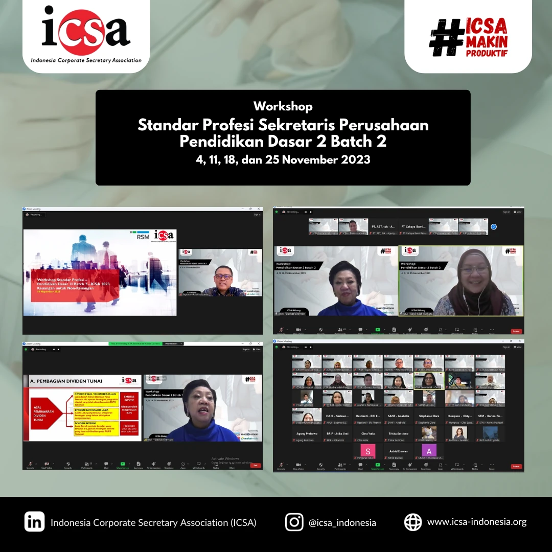 Kamis, 30 November 2023 – Dengan tingginya antusiasme para corporate secretary, Indonesia Corporate Secretary Association (ICSA) kembali mengadakan workshop Standar Profesi Sekretaris Perusahaan Pendidikan Dasar 2 Batch 2 pada Sabtu (4,11,18,25/9). Workshop yang diadakan online tersebut, mengundang narasumber yang kompeten di bidangnya, antara lain Erni Widyaningsih selaku Senior Associates Nindyo & Associates, Sagita Melati selaku Corporate Secretary PT Campina Ice Cream Industry Tbk, Harry Mulyadi selaku Senior Manager Governance Risk and Control RSM Indonesia, Sampurno Budisetianto dan Iwan Setiawan selaku Partner Makes & Partners, Saptoto Agustomo selaku Partner RSM Indonesia, Naritalia Panjaitan selaku Principal Consultant ERM Indonesia, Zulfikar Fathoni selaku Consultant ERM Indonesia, dan Uyun Charisa Aziza selaku Consulting Associate ERM Indonesia.

Pada workshop kali ini, dihadiri oleh 37 peserta dan membahas topik yang tidak jauh berbeda dari batch sebelumnya, yaitu dewan komisaris dan direksi, laporan tahunan, tata kelola perusahaan yang baik, aksi korporasi, keuangan untuk non-keuangan, pajak untuk non-pajak, dan laporan keberlanjutan.

ICSA berharap, dengan konsistennya mengadakan workshop ini, bisa membantu bagi peserta yang baru saja menjajaki profesi corporate secretary untuk meningkatkan performanya di masing-masing perusahaan.

Bagi rekan yang terlewat pada workshop kali ini, tidak perlu khawatir! Karena ICSA akan terus berkomitmen membantu corporate secretary dengan mengadakan workshop maupun kegiatan lainnya!<br>
                  