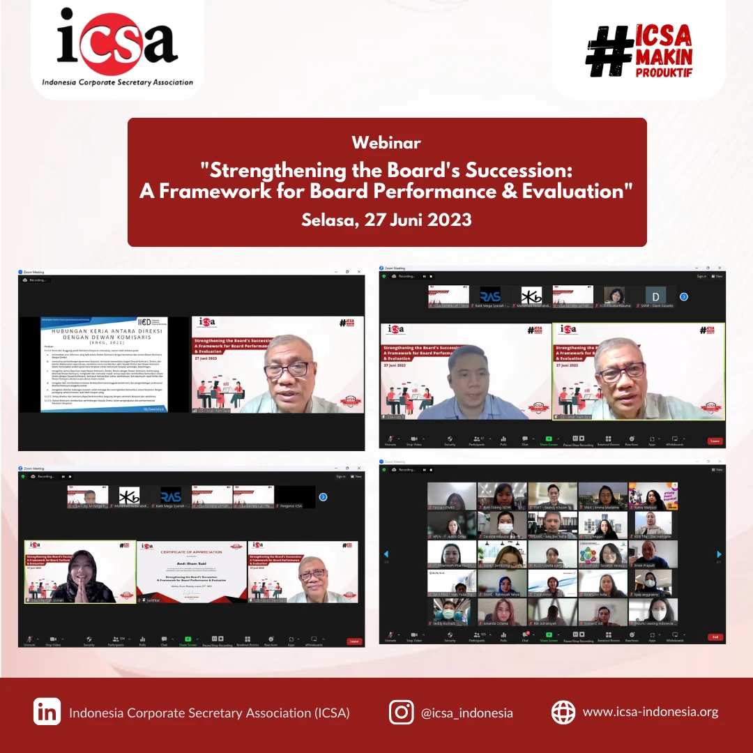 Kamis, 6 Juli 2023 – Pada Selasa (27/6), Indonesia Corporate Secretary Association (ICSA) mengadakan webinar non-regulatory dengan topik “Strengthening the Board's Succession: A Framework for Board Performance & Evaluation". Webinar ini mengundang Andi Ilham Said selaku Anggota Dewan Pembina Indonesia Institute of Corporate Directorship (IICD) sebagai narasumber dan dihadiri lebih dari 100 peserta. 

Tata kelola perusahaan yang baik bergantung secara signifikan pada tatanan Board of Commisioners (BOC) dan Board of Directors (BOD) yang efektif dan didukung oleh peran corporate secretary yang profesional untuk dapat memastikan bahwa perusahaan telah menerapkan kebijakan yang tepat. Oleh karenanya, corporate secretary juga memegang peran untuk dapat membantu BOC dan BOD dalam menunjang kinerja yang efektif sebagaimana dibutuhkan oleh perusahaan.

Berangkat dari latar belakang tersebut, ICSA mengadakan webinar ini dengan harapan peserta yang hadir dapat memahami peran corporate secretary dalam pengembangan board performance & evaluations serta mengetahui cara mengembangkan strategi untuk menangani isu-isu terkait board performance & evaluations.<br>
                  